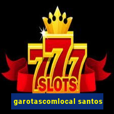 garotascomlocal santos